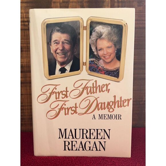 Signed Autographed 1st Edition First Father First Daughter by Maureen Reagan - Picture 1 of 16